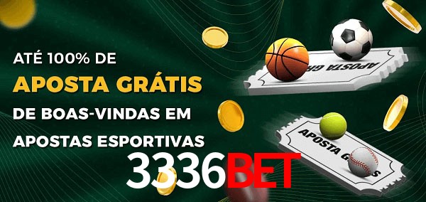 3336bet Ate 100% de Aposta Gratis